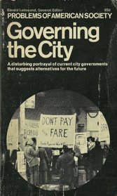 GOVERNING THE CITY (Problems of American Society)
