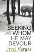 Seeking Whom He May Devour (Chief Inspector Adamsberg, Bk 3)