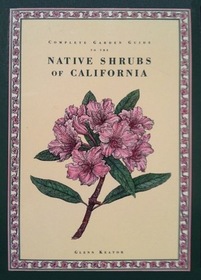 Complete Garden Guide to the Native Shrubs of California