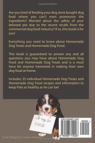 Homemade Dog Treats and Homemade Dog Food: 35 Homemade Dog Treats and Homemade Dog Food Recipes and Information to Keep Man's Best Friend Happy, Healthy, and Disease Free