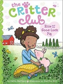 Ellie and the Good-Luck Pig (The Critter Club)