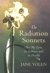 The Radiation Sonnets: For My Love, in Sickness and in Health