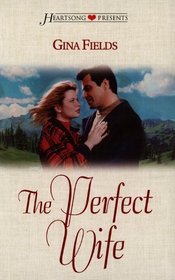 The Perfect Wife (Heartsong Presents,  No 289)