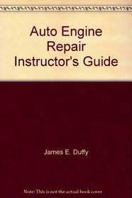 Auto Engine Repair Instructor's Guide