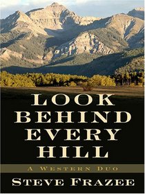 Look Behind Every Hill: A Western Duo (Five Star Western Series)