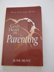 God's Heart on Parenting (Hope For The Heart)