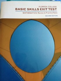 Basic Skills Exit Test for Florida College (Mathematics Review & Practice Tests)