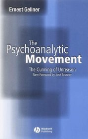The Psychoanalytic Movement: The Cunning of Unreason