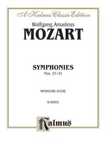 Symphonies 27 (K. 119); 28 (K. 220); 29 (K. 201); 30 (K. 202); 31 (K. 297) (Kalmus Edition)