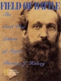 Field of Battle: The Civil War Letters of Major Thomas J. Halsey