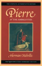 Pierre, or The Ambiguities : Volume Seven (Melville)