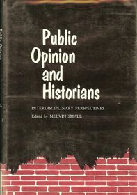 Public opinion and historians;: Interdisciplinary perspectives
