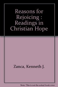 Reasons for Rejoicing : Readings in Christian Hope