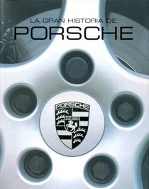 La Gran Historia de Porsche (Spanish Edition)