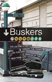 Buskers: The On-the-Streets, In-the-Trains, Off-the-Grid Memoir of Two New York City Street Musicians