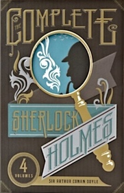 The Complete Sherlock Holmes: A Study in Scarlet, The Sign of Four, The Hound of the Baskervilles, The Valley of Fear, His Last Bow, Adventures of ... of Sherlock Holmes (The Heirloom Collection)