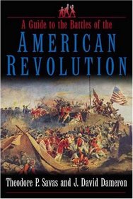 A Guide To The Battles Of The American Revolution