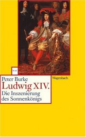 Ludwig XIV. Die Inszenierung des Sonnenknigs.