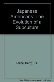 Japanese Americans: The Evolution of a Subculture (Spectrum Book)