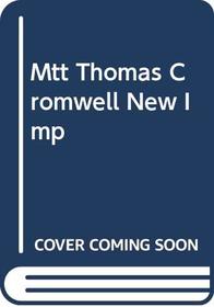 Mtt Thomas Cromwell New Imp (Men and their times)