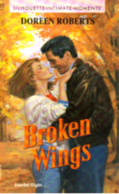 Broken Wings (Silhouette Intimate Moments, No 422)