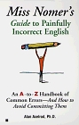 Miss Nomer's Guide to Painfully Incorrect English: Because It's About Time You Stopped Sounding Like an Imbecile