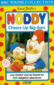 Noddy Cheers Up Big Ears (BBC Young Collection)