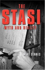 The Stasi: Myth and Reality