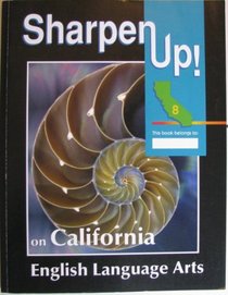 Sharpen Up! California English Language Arts Grade 8
