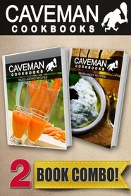 Paleo Juicing Recipes and Paleo Greek Recipes: 2 Book Combo (Caveman Cookbooks )