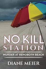 No Kill Station: Murder at Rehoboth Beach