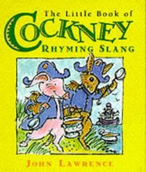 The Little Book of Cockney Rhyming Slang (Irresistible Miniature Edition)