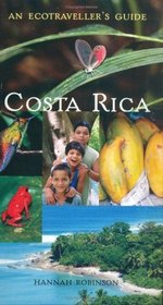 Costa Rica: An Ecotravellers Guide -- 2006 publication