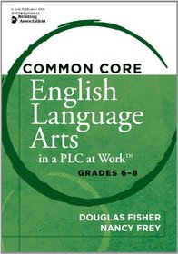 Common Core English Language Arts in a PLC at Work, Grades 6-8