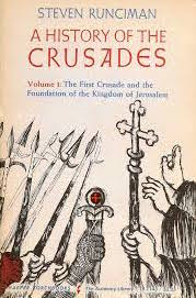 A History of the Crusades Volume 1 The First Crusade and the Foundation of the Kingdom of Jerusalem