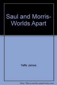 Saul and Morris, worlds apart: A novel