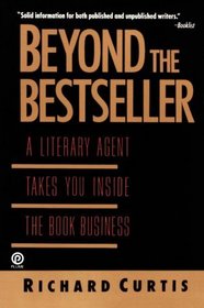 Beyond the Bestseller: A Literary Agent Takes You Inside the Book Business