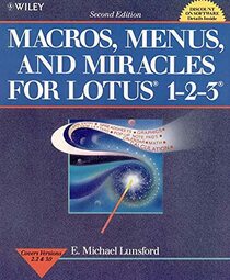 Macros, Menus, and Miracles for Lotus 1-2-3