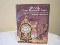 Clocks, from shadow to atom