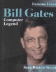 Bill Gates: Computer Legend (Famous Lives (Austin, Tex.).)