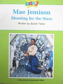 DRA2 Mae Jemison: Shooting for the Stars (Developmental Reading Assessment, Level 38)