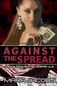 Against The Spread: Anna Dawson's Vegas, Book 2