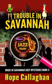Trouble in Savannah (Made in Savannah) (Volume 5)
