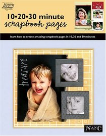 10-20-30 Minute Scrapbook Pages (Memories in the Making)