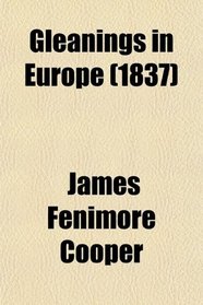 Gleanings in Europe (1837)