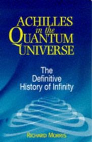 Achilles in the Quantum Universe: The Definitive History of Infinity