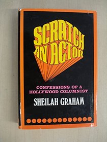Scratch an actor: confessions of a Hollywood columnist