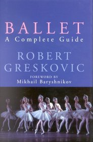 Ballet: a Complete Guide: a Complete Guide