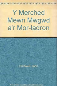 Y Merched Mewn Mwgwd a'r Mor-ladron (Welsh Edition)