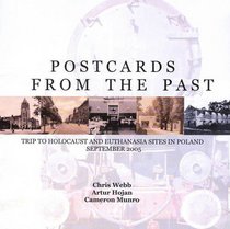 Postcards from the Past: Trip to Holocaust and Euthanasia Sites in Poland September 2005